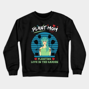 Plant mom planting love in the garden anime green hair Crewneck Sweatshirt